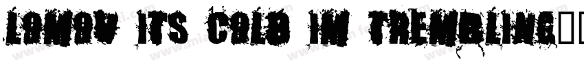 lomov its cold im trembling字体转换